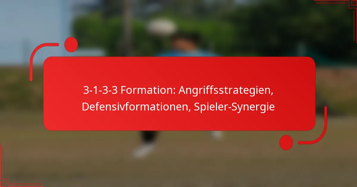 3-1-3-3 Formation: Angriffsstrategien, Defensivformationen, Spieler-Synergie