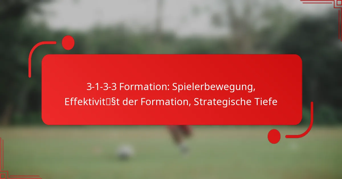3-1-3-3 Formation: Spielerbewegung, Effektivität der Formation, Strategische Tiefe