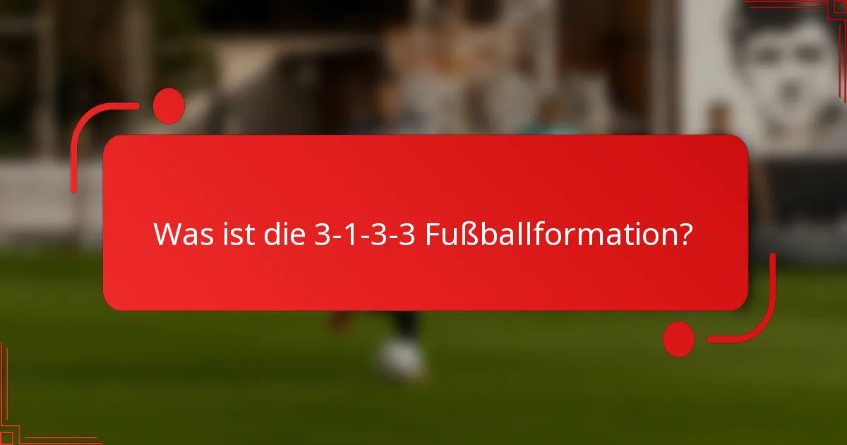 Was ist die 3-1-3-3 Fußballformation?