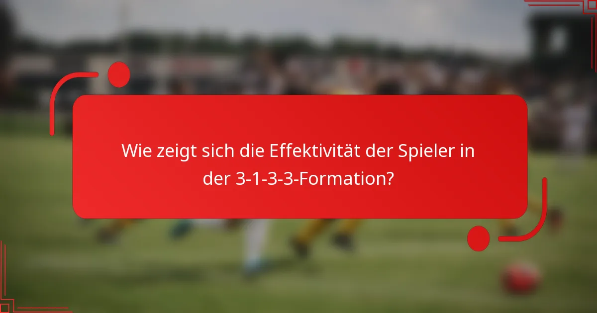 Wie zeigt sich die Effektivität der Spieler in der 3-1-3-3-Formation?